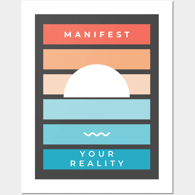 Manifest Your Reality Wall Art by BetterMint